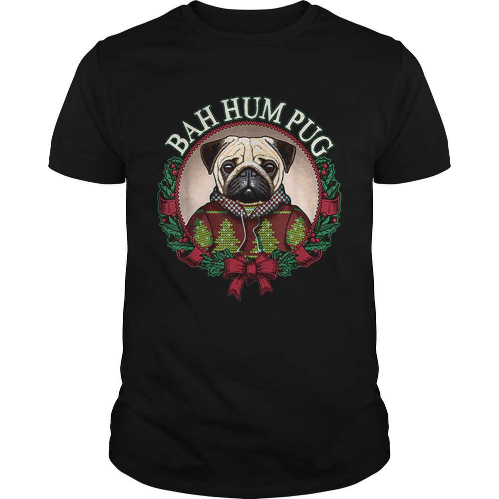 Bah Hum Pug Funny Christmas Pun For Pug Lovers Shirt